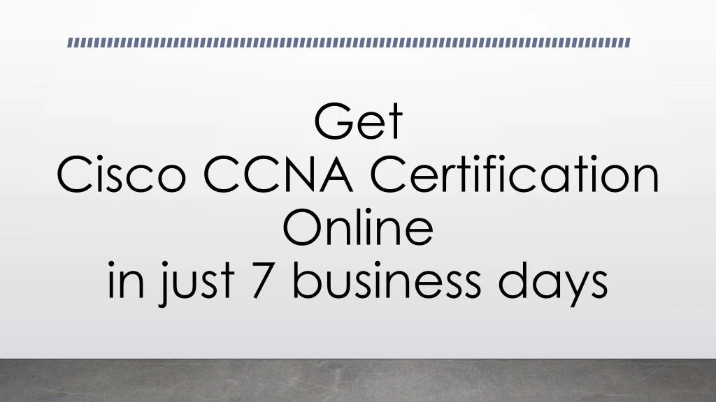 get cisco ccna certification online in just 7 business days