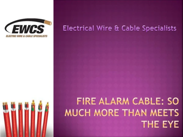 Fire Alarm Cable: So Much More than Meets the Eye