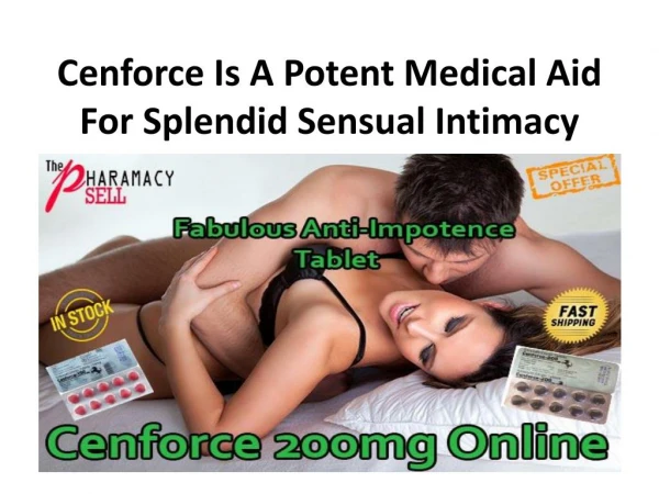 Cenforce Is A Potent Medical Aid For Splendid Sensual Intimacy