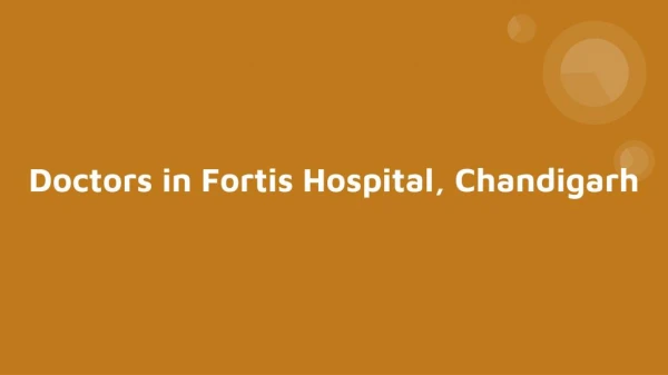 Doctors in Fortis Hospital, Chandigarh