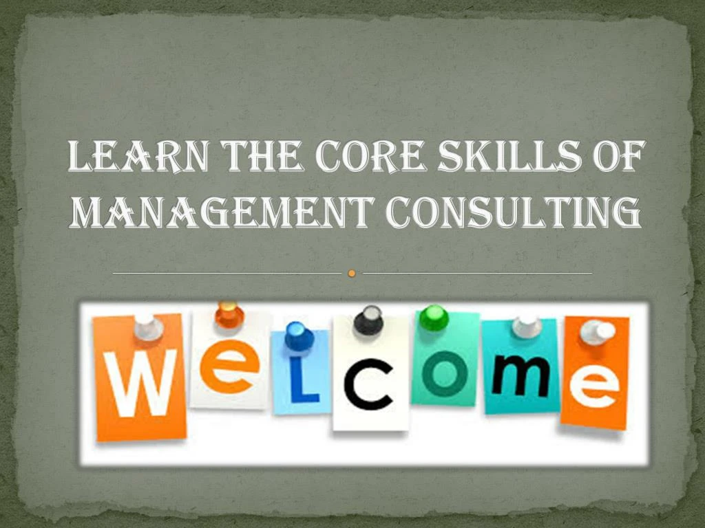 learn the core skills of management consulting