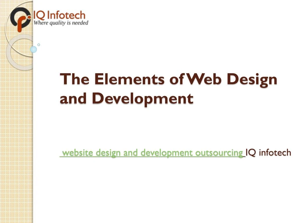 the elements of web design and development website design and development outsourcing iq infotech