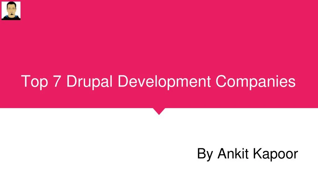 top 7 drupal development companies