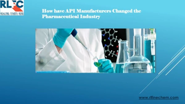 API Manufacturer changed the Pharmaceutical Industry