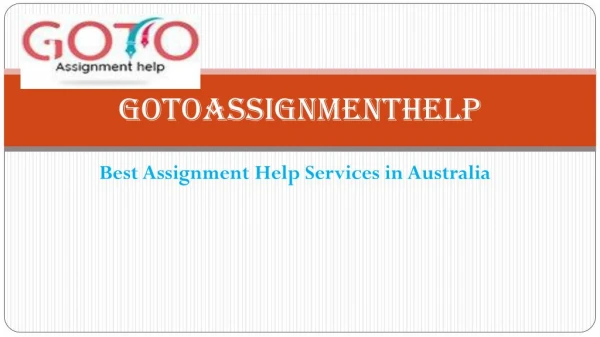 Best AssignmentsService in Australia |Gotoassignmenthelp|