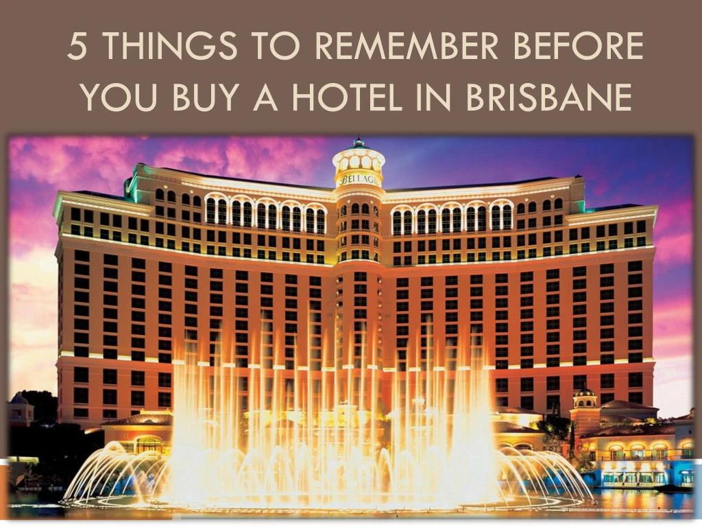 5 things to remember before you buy a hotel in brisbane