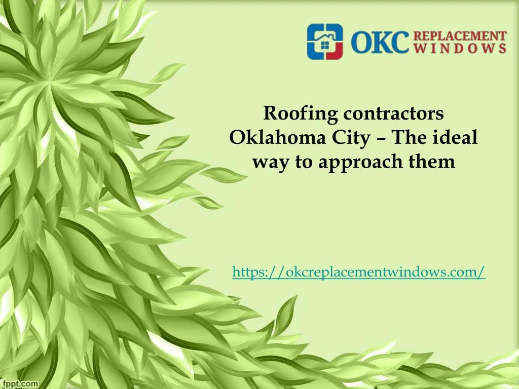 roofing contractors oklahoma city the ideal way to approach them