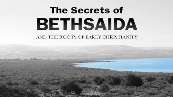 The Secrets of BETHSAIDA
