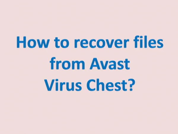 How to recover files from Avast Virus Chest?