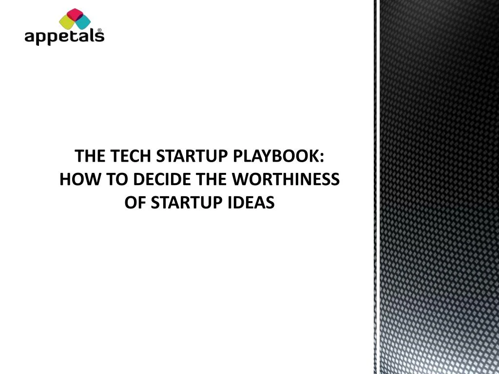 the tech startup playbook how to decide the worthiness of startup ideas