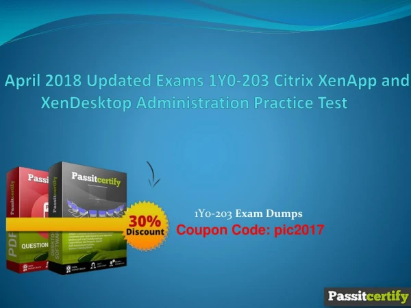 April 2018 Updated Exams 1Y0-203 Citrix XenApp and XenDesktop Administration Practice Test