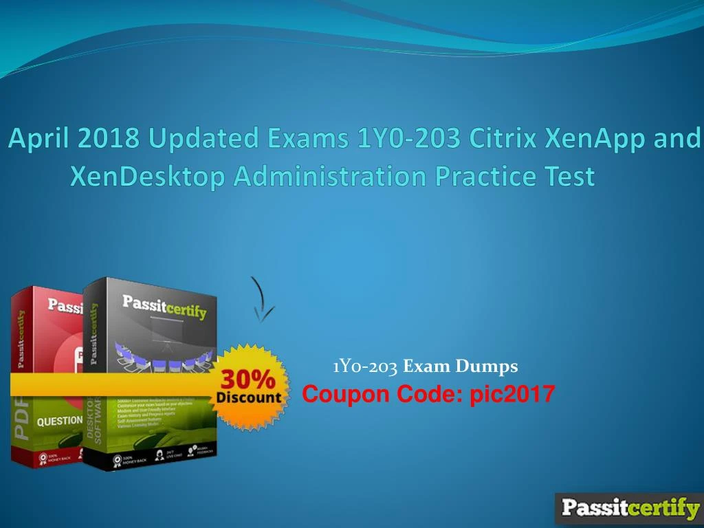 april 2018 updated exams 1y0 203 citrix xenapp and xendesktop administration practice test