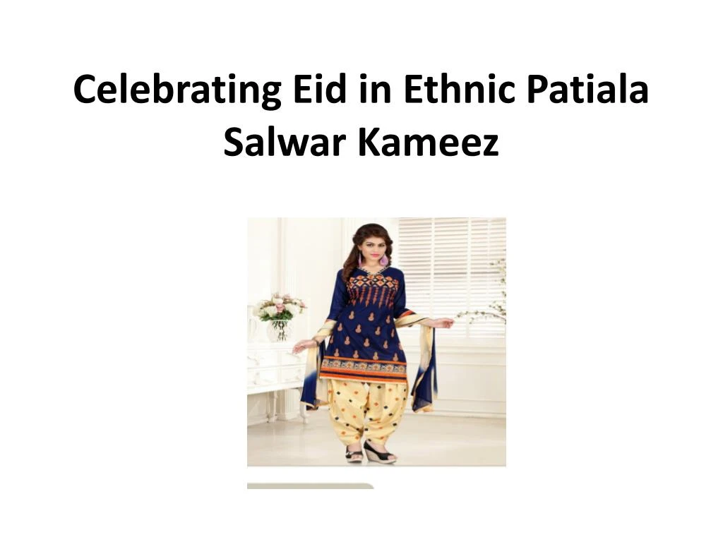 celebrating eid in ethnic patiala salwar kameez