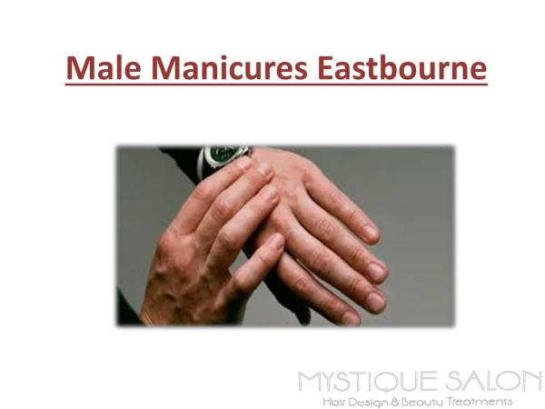 save your money for Male Manicures in Eastbourne