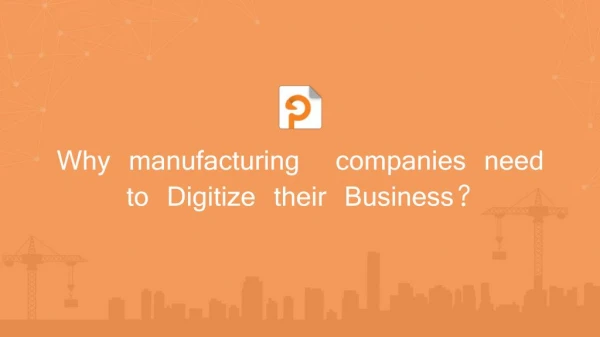 Why manufacturing companies need to Digitize their Business?