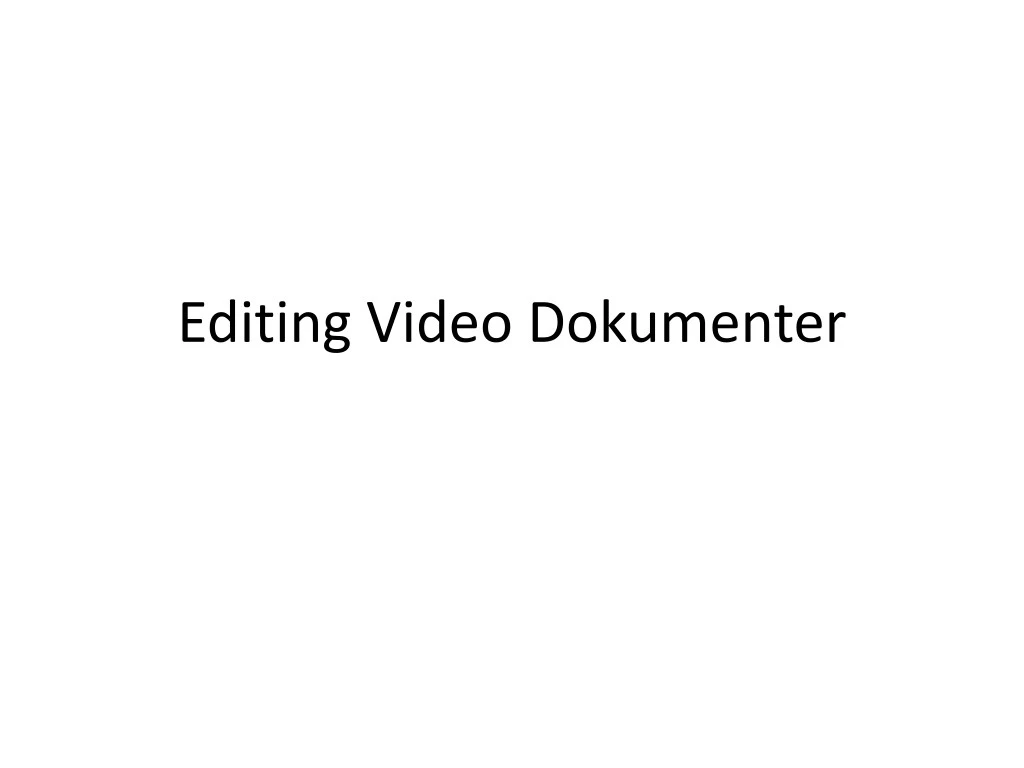 editing video dokumenter