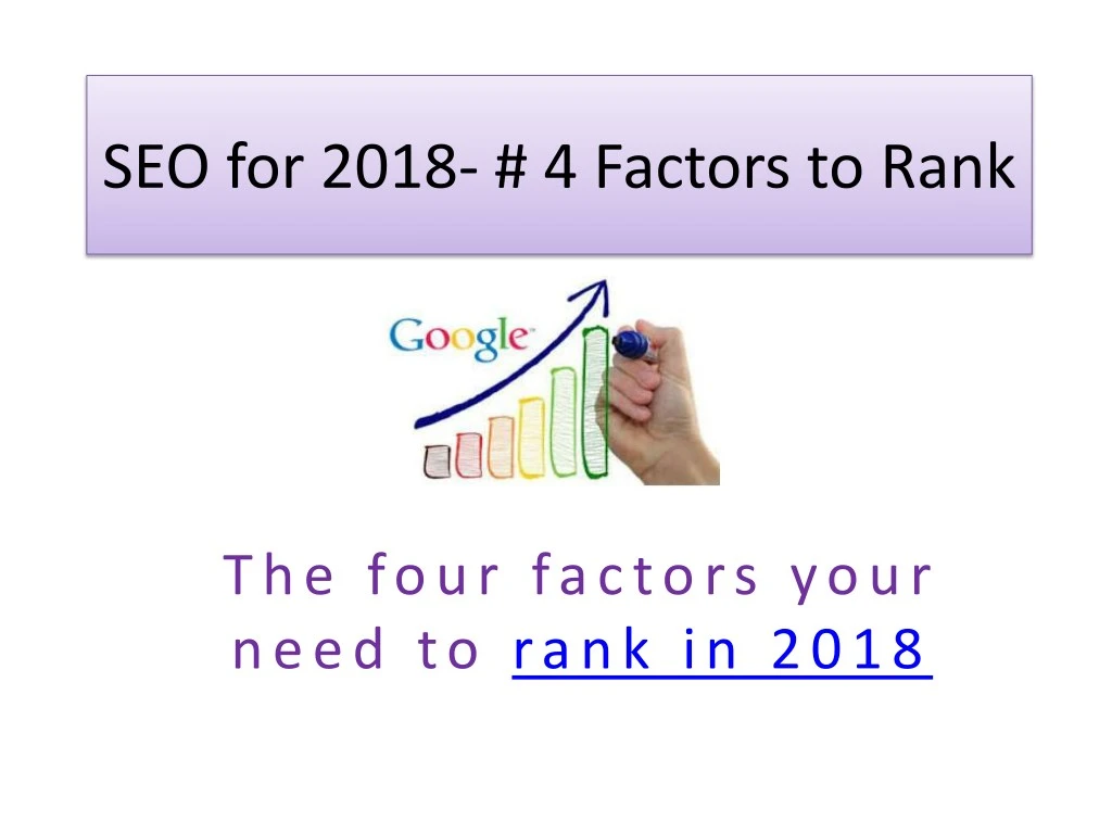 seo for 2018 4 factors to rank