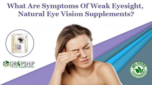 What Are Symptoms Of Weak Eyesight, Natural Eye Vision Supplements?