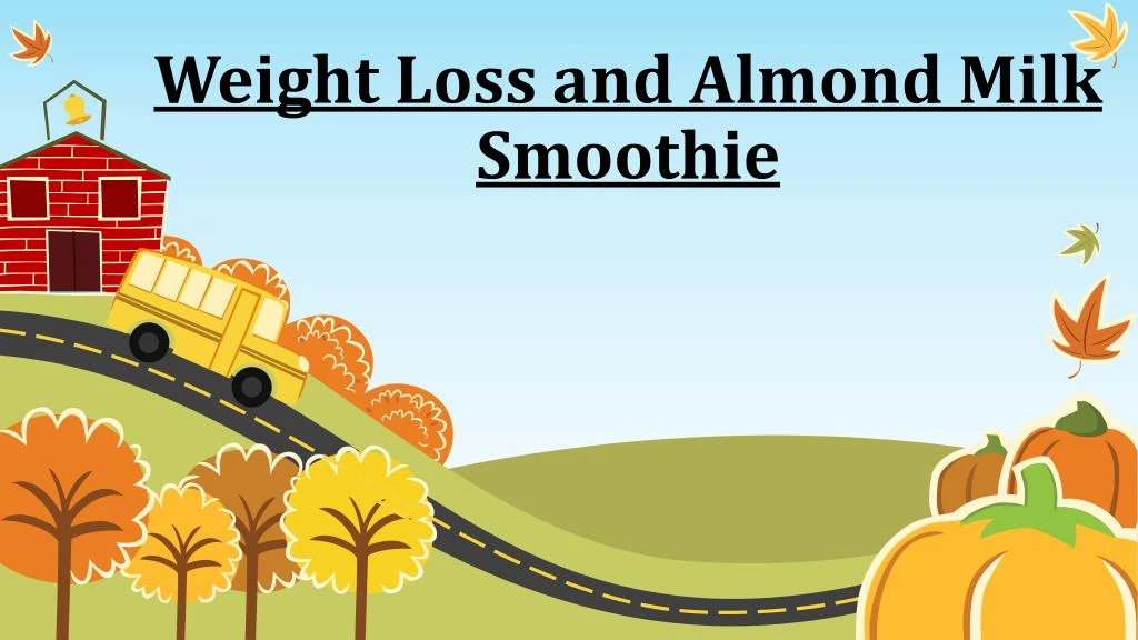 weight loss and almond milk smoothie