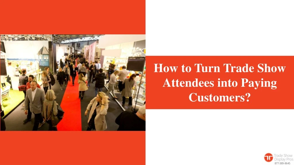 how to turn trade show attendees into paying