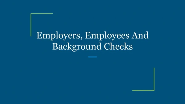 Employers, Employees And Background Checks