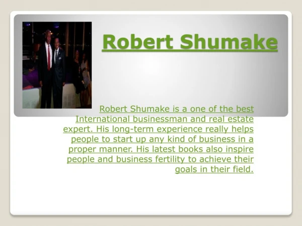 Robert Shumake || Best International Businessman and Real Estate Advisor