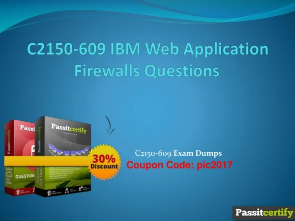 C2150-609 IBM Web Application Firewalls Questions