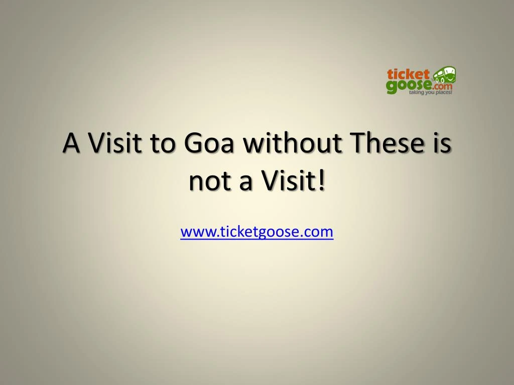 a visit to goa without these is not a visit