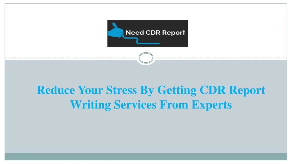 reduce your stress by getting cdr report writing services from experts