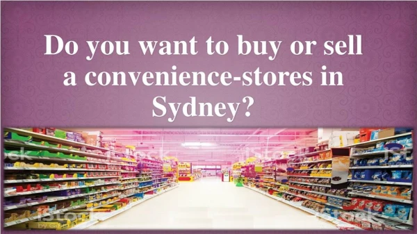 Want to Buy Convenience Stores in Sydney