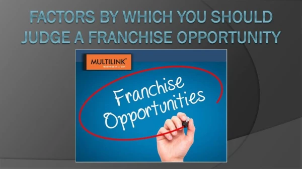 Factors By Which You Should Judge A Franchise Opportunity