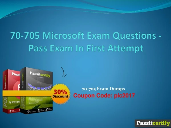 70-705 Microsoft Exam Dumps - Pass Exam In First Attempt
