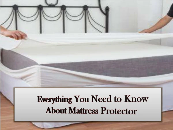 Everything You Need to Know About Mattress Protector