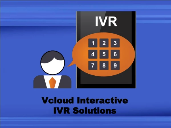Vcloud IVR Solutions with non-stop services