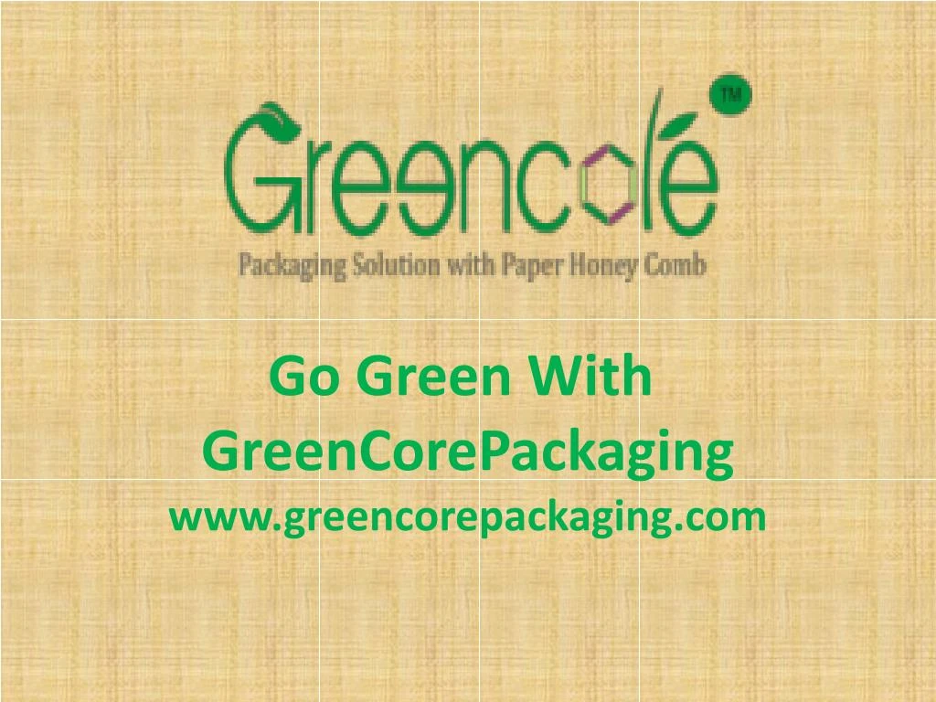 go green with greencorepackaging