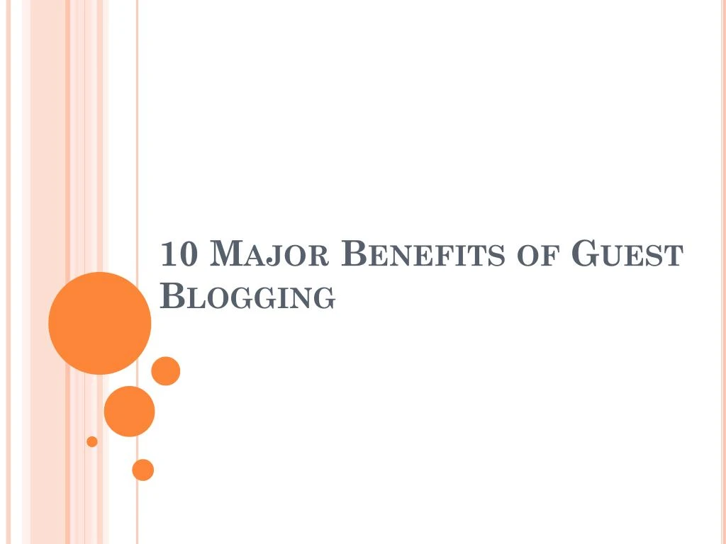 10 major benefits of guest blogging