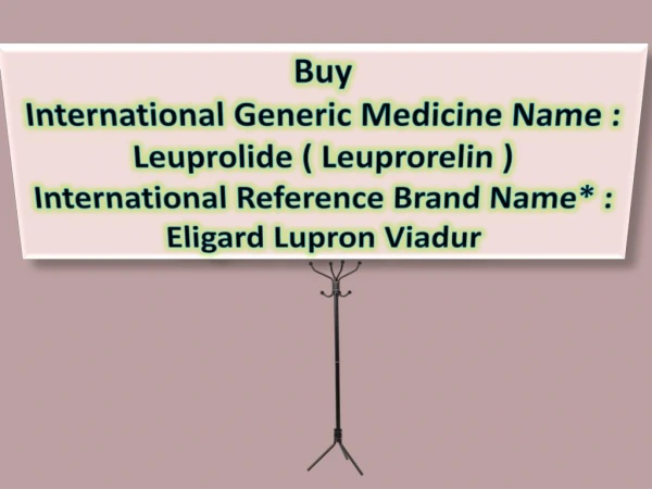 Generic Medicine Name : Leuprolide ( Leuprorelin )