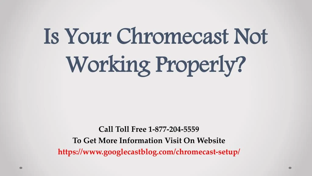 is your chromecast not working properly