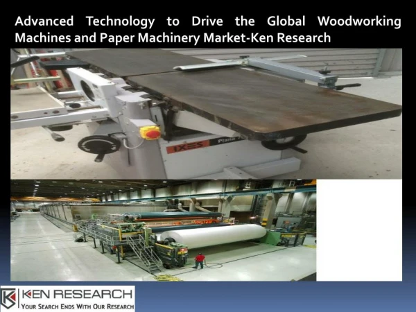 Global Paper Making Machinery Market, Global Paper Making Machinery Market Opportunities-Ken Research
