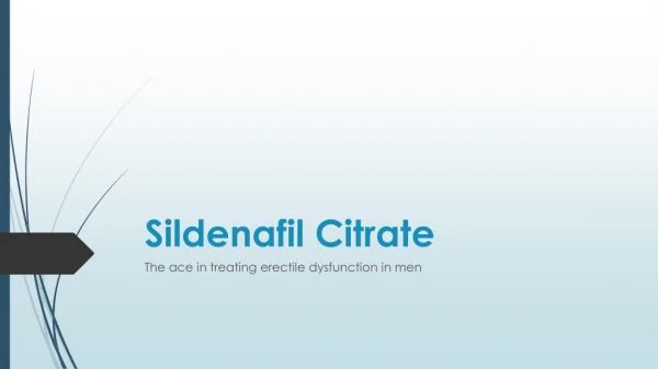 Sildenafil - The ace in treating erectile dysfunction in men