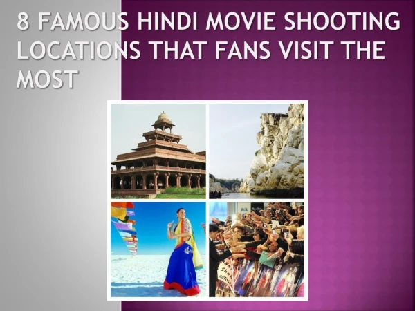 8 Famous Hindi Film Shooting Locations That Fans Visit The Most