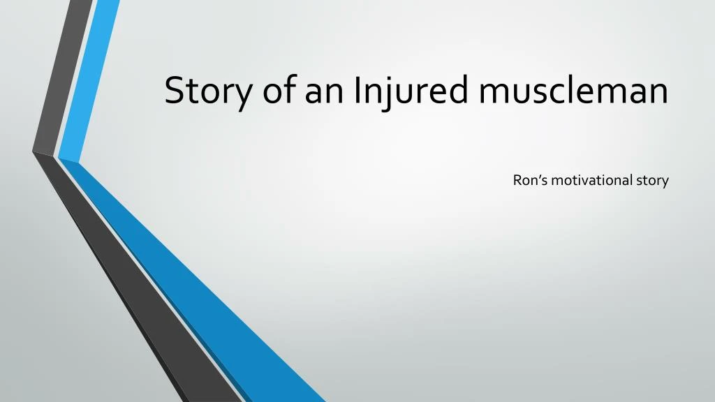 story of an injured muscleman