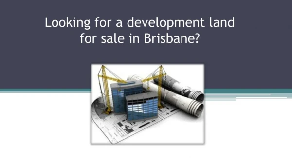 Looking for a land development property for sale in Brisbane?