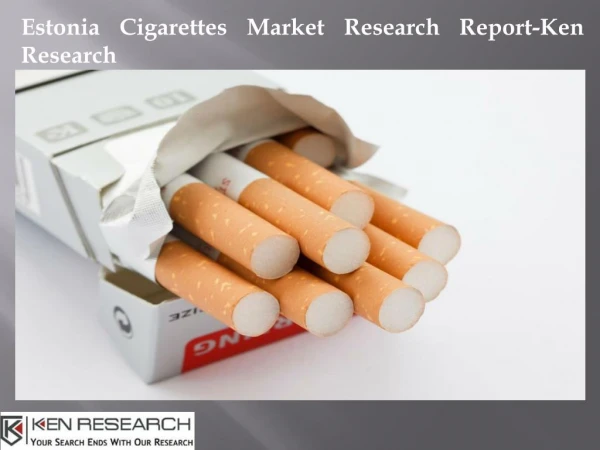 Estonia Cigarettes Market Analysis, Market Opportunities-Ken Research