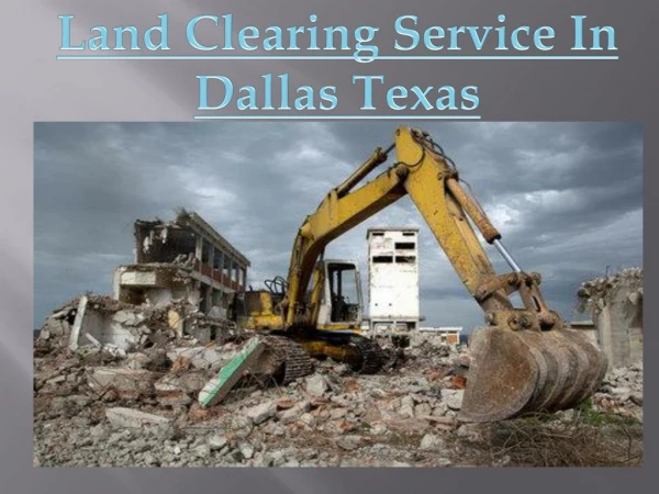 Land Clearing Services In Dallas Texas