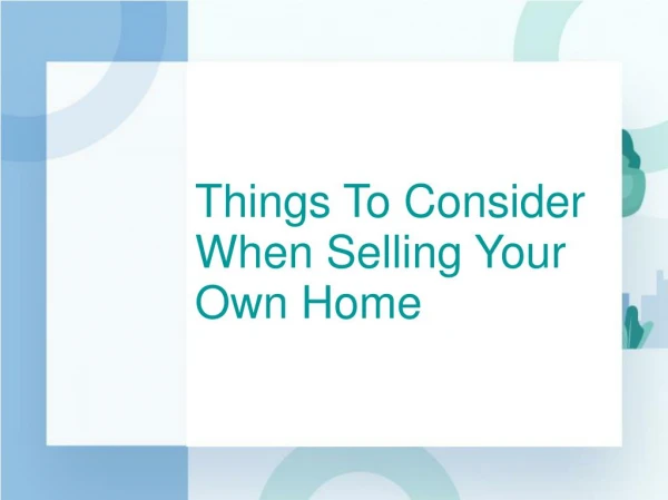 Things to Consider When Selling Your Own Home
