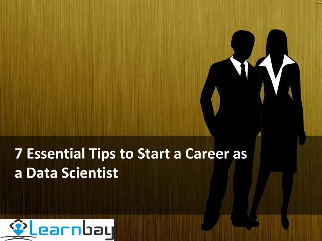7 essential tips to start a career as a data scientist