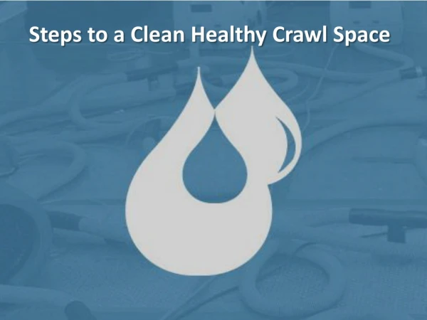 Steps to a Clean Healthy Crawl Space