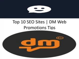 Top 10 SEO Sites | DM Web Promotions Tips - slide 1