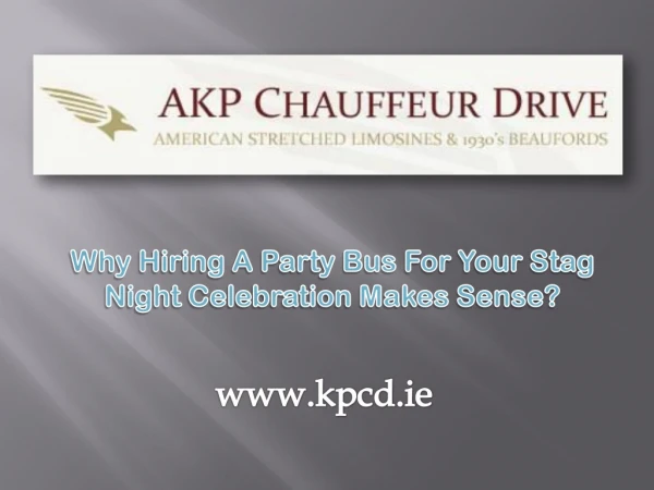 Why Hiring A Party Bus For Your Stag Night Celebration Makes Sense?